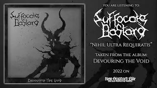 Suffocate Bastard - "Nihil Ultra Requiratis" (Devouring the Void | NSE 2022)