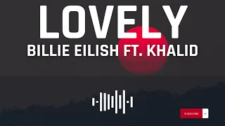 Billie Eilish, Khalid - lovely (Lyrics) [20 Minutes]