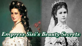 The Beauty Secrets of Empress Elisabeth "Sisi" of Austria