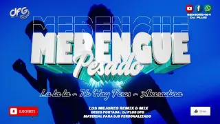[Mix] Merengue Pesado ✘ La la la ✘ No Hay Pesos ✘ Abusadora ✘ DJ PLUS - DFG