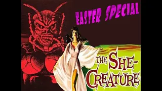 The She Creature (1956) Easter Special