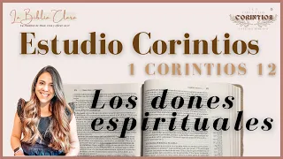 Qué son (de verdad) los dones espirituales - Estudia Corintios conmigo (1 Cor. 12)