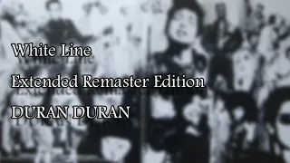 White Line - Extended Remaster Edition / DURAN DURAN