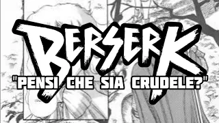 BERSERK "Pensi che sia crudele?" (Comic Dub) In ITALIANO