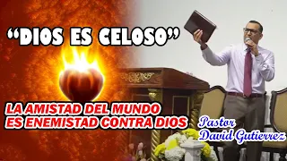 La amistad del MUNDO es ENEMISTAD contra DIOS - Pastor David Gutiérrez