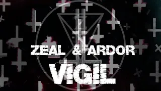 ZEAL & ARDOR - VIGIL (fan lyric video)