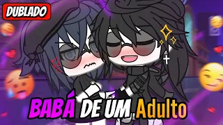 ♥️ | Babá De Um Adulto | 💋 Mini Filme (DUBLADO) Gacha life