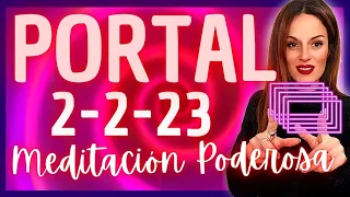 MEDITACIÓN POTENTE Y PODEROSA del PORTAL 2 2 2023 / CANALIZACIÓN DE ENERGÍA NUMEROLOGÍA ASTROLOGÍA