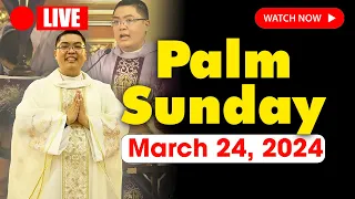 SUNDAY MASS TODAY - Sunday MARCH 24, 2024 | Palm Sunday | catholic mass today, daily mass today live