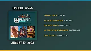 4Player Podcast #765 - The RPG Whiplash Show (Baldur's Gate 3, Dead Island 2, Friendly Neighborhood)