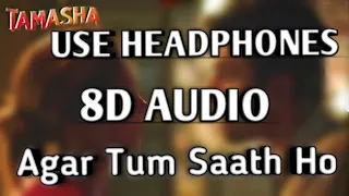 8D Audio | Agar Tum Saath Ho FULL AUDIO Song | Tamasha | Ranbir Kapoor, Deepika Padukone | T-Series