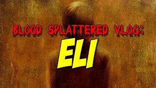 Eli (2019) - Blood Splattered Vlog (Horror Movie Review)