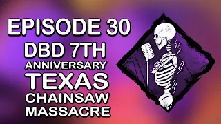 DBD 7th Anniversary Stream & Texas Chainsaw Massacre Technical Test [Spine Chill - Episode 30]