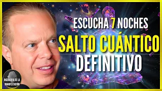 🛑EL SALTO CUÁNTICO DEFINITIVO | 7 NOCHES PARA REPROGRAMAR TU MENTE AL DORMIR - Dr. JOE DISPENZA