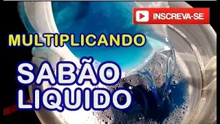 Multiplicando o Sabão Liquido aumenta 5 vezes mais