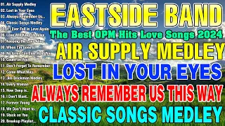 AIR SUPPLY MEDLEY - EastSide Band Playlist 2024 - Best OPM Classic Medley Nonstop 2024