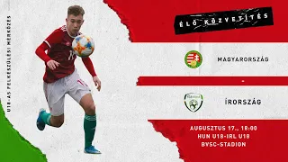 U18-as felkészülési mérkőzés: Magyarország - Írország (2021.08.17, stream)
