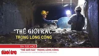 “Thế giới rác” trong lòng cống