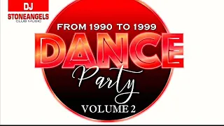 DANCE PARTY FROM 1990 TO 1999 VOLUME 2 MIX BY STEFANO DJ STONEANGELS #dance90#djset #djstoneangels