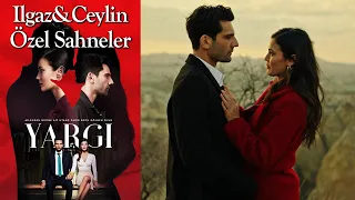 Yargı 47. Bölüm | Ilgaz & Ceylin Özel Sahneler👩‍❤️‍👨❤️