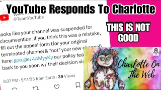YouTube Respond To Charlotte On The Web! Why Did They Terminate Her & Will She Get Her Channel Bk?