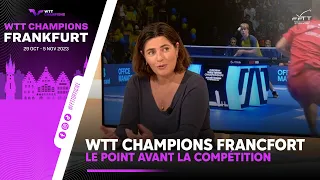 WTT CHAMPIONS FRANCFORT | Le point avant la compétition