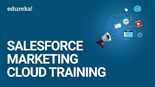 Salesforce Marketing Cloud Training | Salesforce Training For Beginners - Marketing Cloud | Edureka