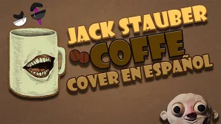 Coffe - Jack Stauber | COVER EN ESPAÑOL | charlyto