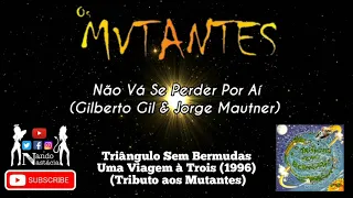 Tributo aos Mutantes - Não vá se perder por aí (Gilberto Gil & Jorge Mautner) (1996)