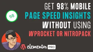 98% Mobile Page Speed Insights with Elementor and without using WP Rocket or Nitropack