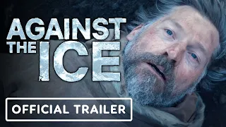 Against the Ice - Official Trailer (2022) Nikolaj Coster-Waldau, Charles Dance, Joe Cole