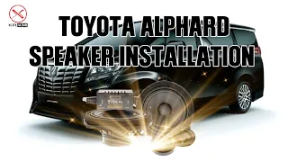 TOYOTA ALPHARD SPEAKER INSTALLATION