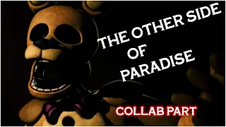 [SFM/FNAF/Collab part] Collab part for Ennared ➤ The Other Side of Paradise