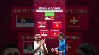 🇷🇸 Serbien vs. Schweiz 🇨🇭 - Wie geht's aus?