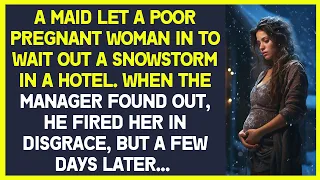 In a terrible snowstorm, a maid let a poor pregnant woman into the hotel. Manager fired her for this