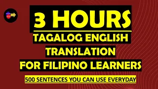 3  HOURS TAGALOG ENGLISH TRANSLATION  FOR FILIPINO LEARNERS (500  SENTENCES YOU CAN USE EVERYDAY)