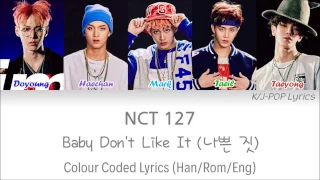 NCT 127 (엔씨티 127) - Baby Don't Like It (나쁜 짓) Colour Coded Lyrics (Han/Rom/Eng)