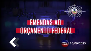 Emendas ao Orçamento Federal - Fique por Dentro 16/09/2023 - SindGuardas-SP