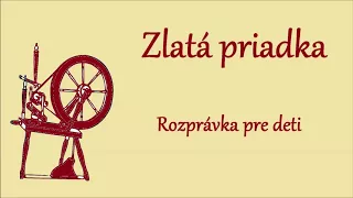 Zlatá priadka - audio rozprávka pre deti