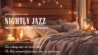 Nightly Sleep Saxophone Jazz in My Bedroom Ambience - Slow Jazz Music for Deep Sleep - Soft Jazz