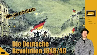 Die Deutsche Revolution 1848/49 - wie sie scheiterte