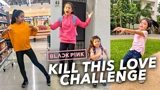 KILL THIS LOVE CHALLENGE!! | Ranz and Niana