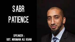 Nouman Ali Khan | Sabr (Patience ) | Beneficial Reminder