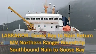 MV Northern Ranger Labrador Coastal Ferry: Nain and Southbound to Goose Bay