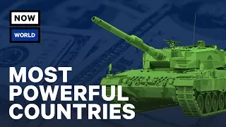 The World's Most Powerful Countries | NowThis World