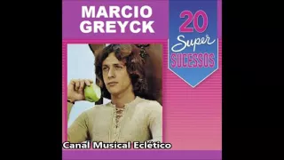 Márcio Greyck 20 Super Sucessos Completo