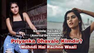 Priyanka Dhavale kimdir? Seninle Yeniden Amrita Deshmukh kimdir?