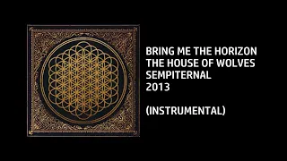 Bring Me The Horizon - The House Of Wolves [Custom Instrumental]