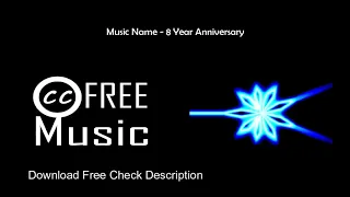 8 Year Anniversary ||Best #nocopyright Free Music Downlaod [No Copyright Music]