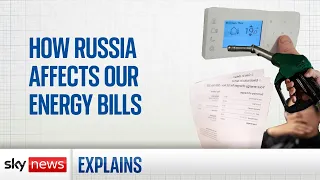 How is the war between Russia and Ukraine affecting our energy bills?